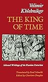 The King of Time by Velimir Khlebnikov