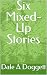 Six Mixed-Up Stories