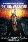The Ultimate Revenge (A Simon Hall Political Thriller Book 3) The Ultimate Revenge (A Simon Hall Political Thriller Book 3)