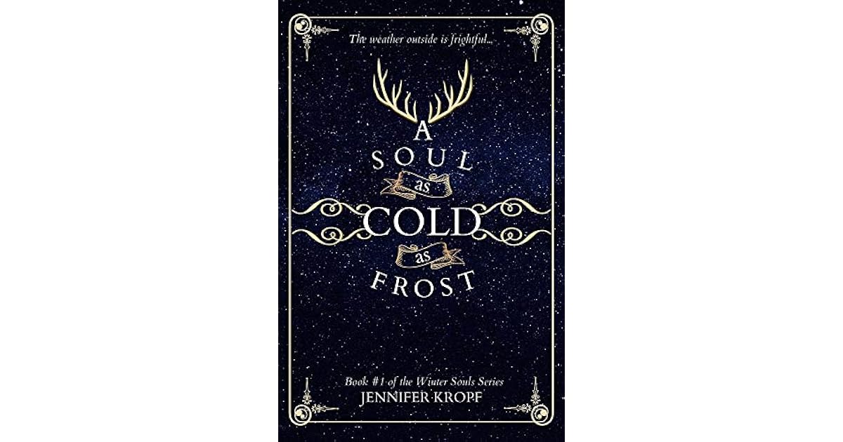 A Soul as Cold as Frost (The Winter Souls #1) by Jennifer Kropf
