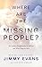 Where Are the Missing People?: The Sudden Disappearance of Millions and What Happens Next