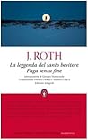 La leggenda del santo bevitore / Fuga senza fine by Joseph Roth