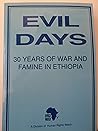 Evil Days: Thirty Years of War and Famine in Ethiopia (Africa Watch Report) Evil Days: Thirty Years of War and Famine in Ethiopia (Africa Watch Report)