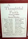 A Thoughtful Faith: Essays on Belief by Mormon Scholars