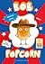 Bob Popcorn
