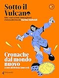 Sotto il Vulcano idee/narrazioni/immaginari 01/10. Cronache dal mondo nuovo