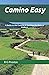 Camino Easy: A Guide to the Camino de Santiago for Mature Walkers (Starting-Point Travel Guides)
