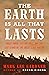 The Earth Is All That Lasts: Crazy Horse, Sitting Bull, and the Last Stand of the Great Sioux Nation