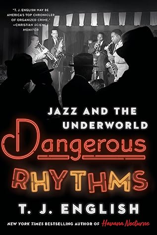 Dangerous Rhythms: Jazz and the Underworld
