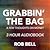 Grabbin' the Bag: A Few Tho...