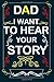 Dad, I Want to Hear Your St...