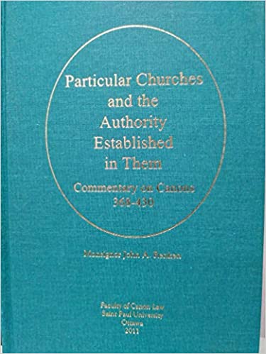 Particular churches and the authority established in them: Commentary on Canons 368-430