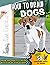 How To Draw Dogs: A Step by...