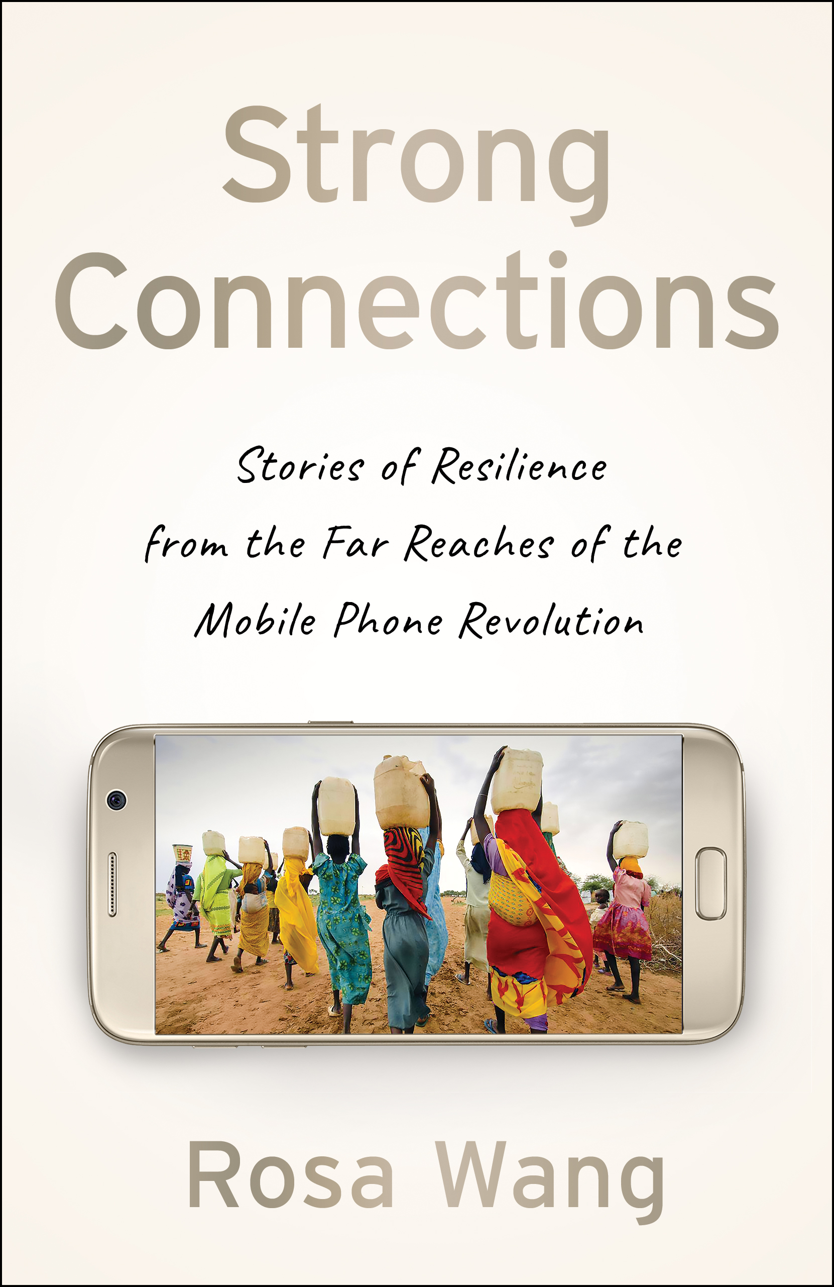 Strong Connections: Stories of Resilience from the Far Reaches of the Mobile Phone Revolution