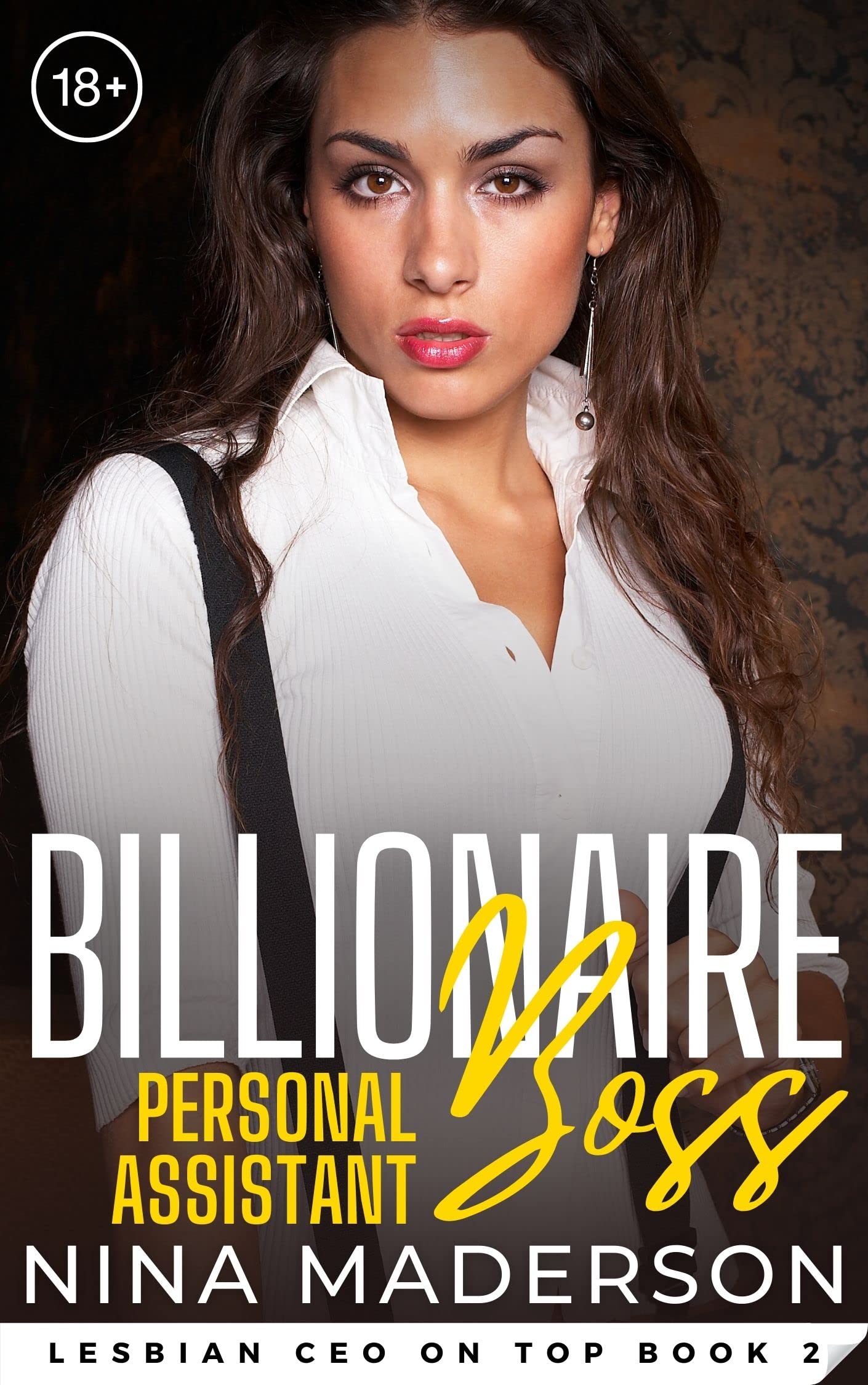 Billionaire Boss: Personal Assistant: A Work Place FF Erotica (Lesbian CEO on Top Book 2)