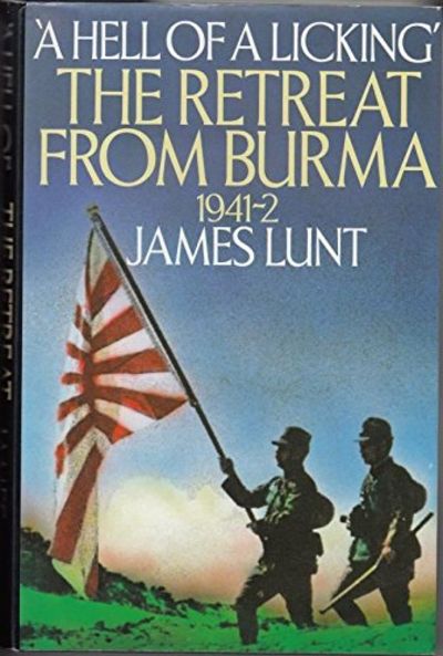 A Hell Of A Licking: The Retreat From Burma 1941-2 (Hardcover)