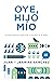 Oye, hijo mío: Una guía prá...