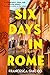 Six Days in Rome
