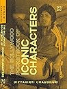 The Bollywood Pocketbook of ICONIC CHARACTERS by Diptakirti Chaudhuri
