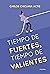Tiempo de fuertes, tiempo d...