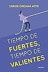 Tiempo de fuertes, tiempo de valientes