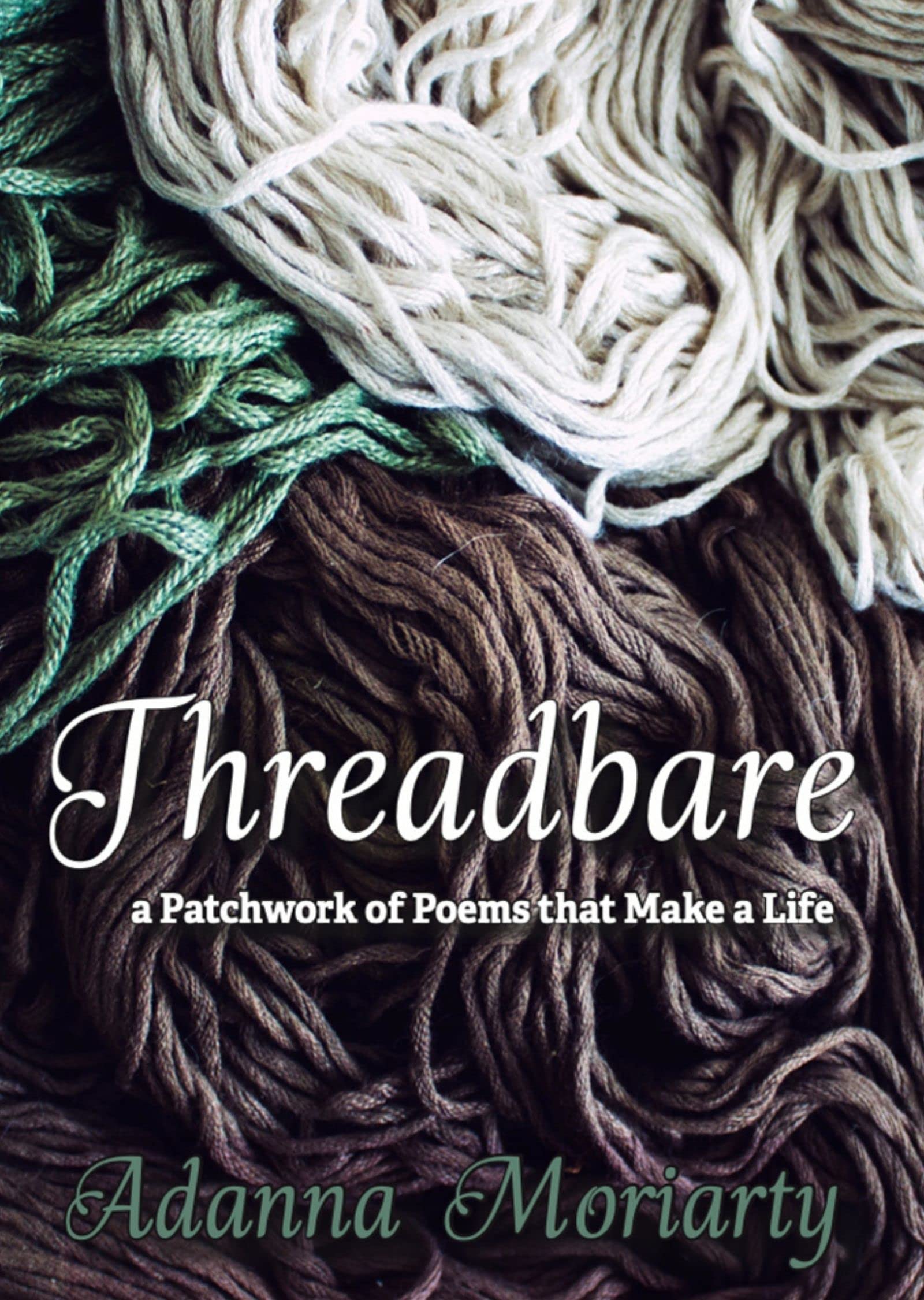 Threadbare: A Patchwork of Poems That Make A Life (Kindle Edition)