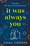 It Was Always You by Emma   Cooper