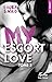 My escort love - Tome 02 by Laura S. Wild