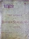 The Annals of the Barber-Surgeons of London by Sidney Young