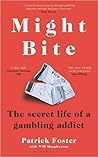 Might Bite: The Secret Life of a Gambling Addict