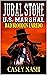 Jubal Stone: U.S. Marshal: ...