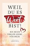 Weil du es wert b...