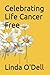 Celebrating Life Cancer Free