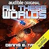 All These Worlds