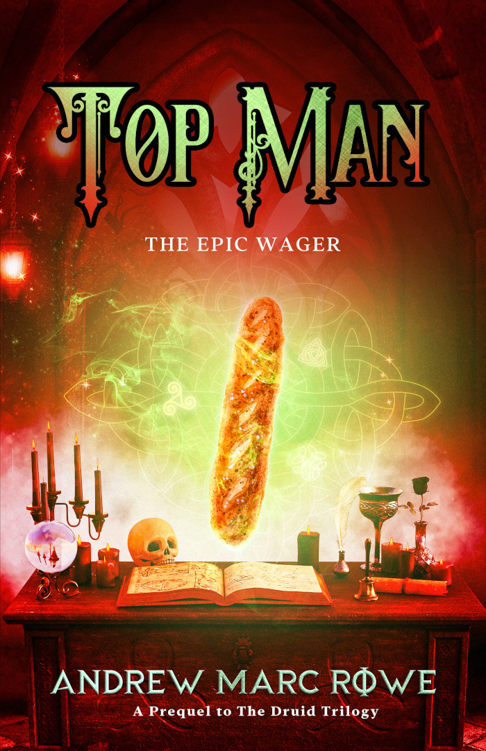 Top Man: The Epic Wager (The Druid Trilogy, #0.5)
