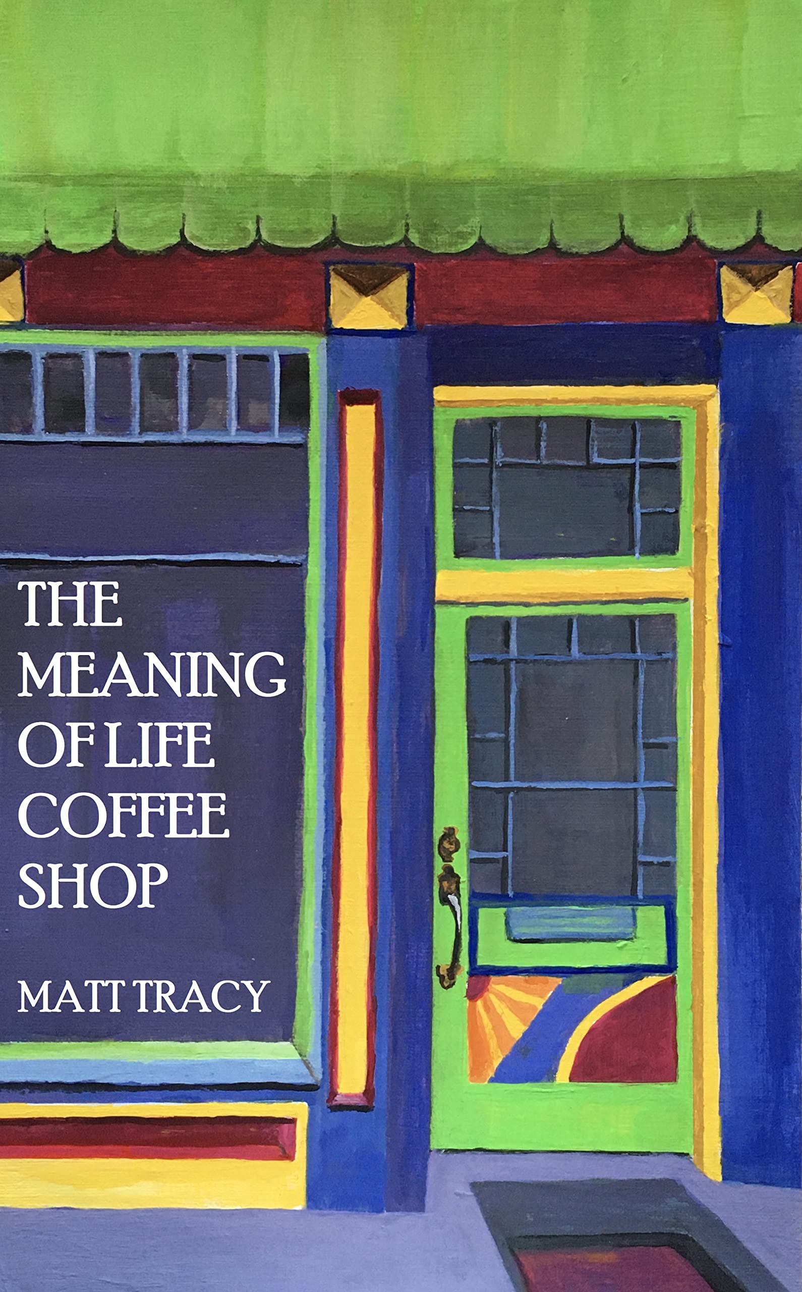 The Meaning Of Life Coffee Shop: A Book About Finding Your Way (Kindle Edition)