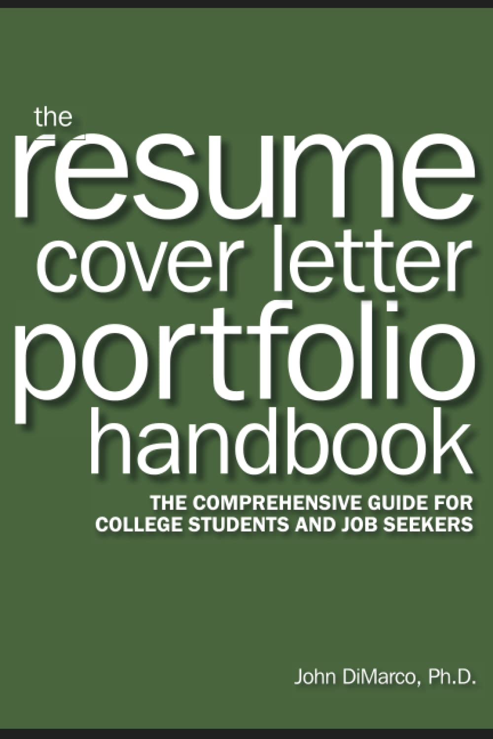 The Resume, Cover Letter, Portfolio Handbook: The Comprehensive Guide for College Students and Job Seekers (Paperback)