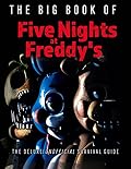 The Big Book of Five Nights at Freddy's: The Deluxe Unofficial Survival Guide