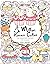 A Million Kawaii Cuties: The Sweetest Things to Color (A Million Creatures to Color)