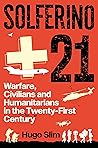 Solferino 21: Warfare, Civilians and Humanitarians in the Twenty-First Century