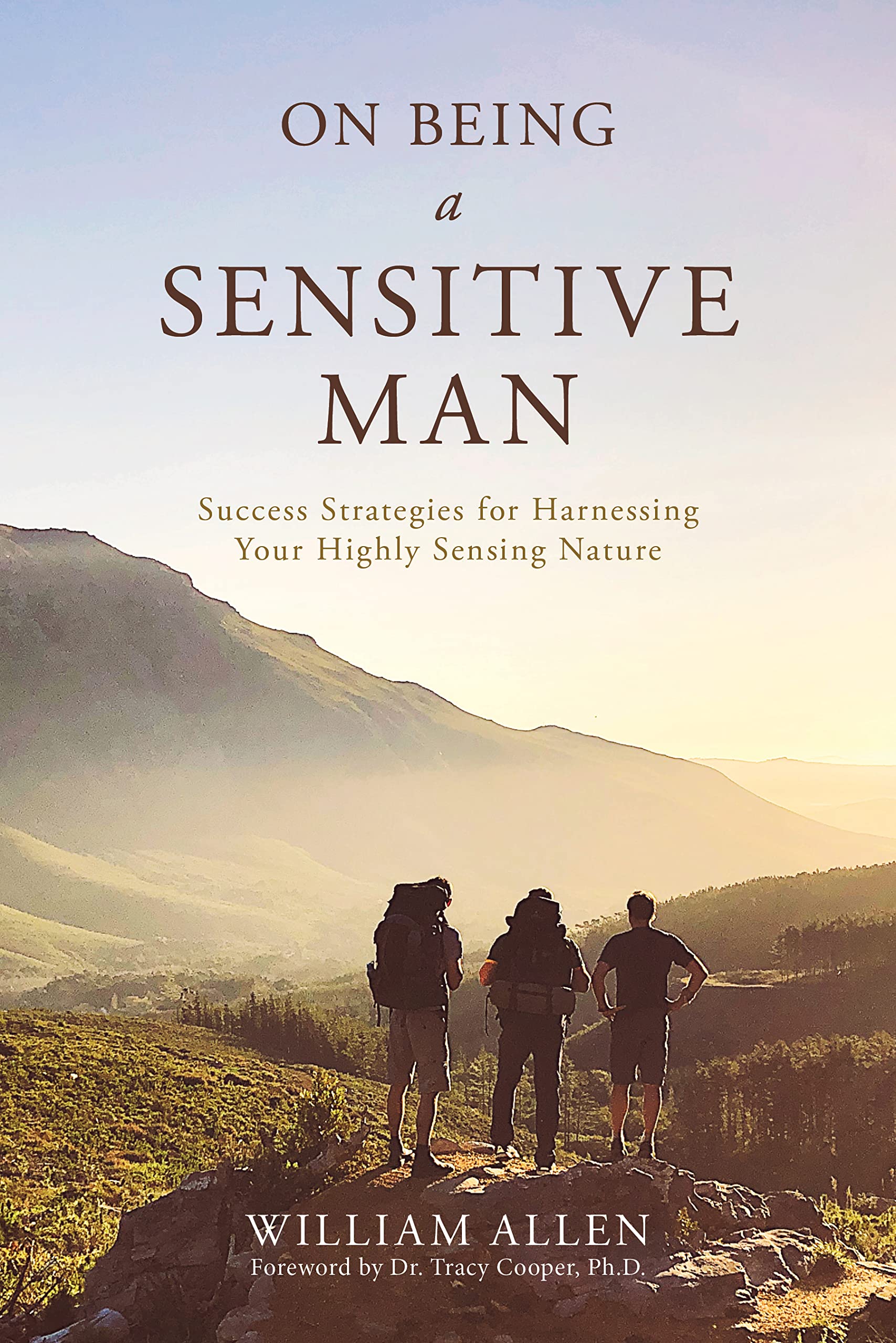 On Being a Sensitive Man: Success Strategies for Harnessing Your Highly Sensing Nature (Kindle Edition)