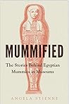 Mummified by Angela Stienne