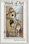A Reflection of Masks by Ken La Salle