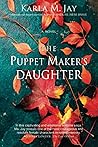 The Puppet Maker's Daughter by Karla  M. Jay