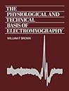 The Physiological and Technical Basis of Electromyography