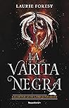 La varita negra by Laurie Forest