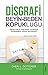 Disgrafi: Beyin - Beden Kopukluğu