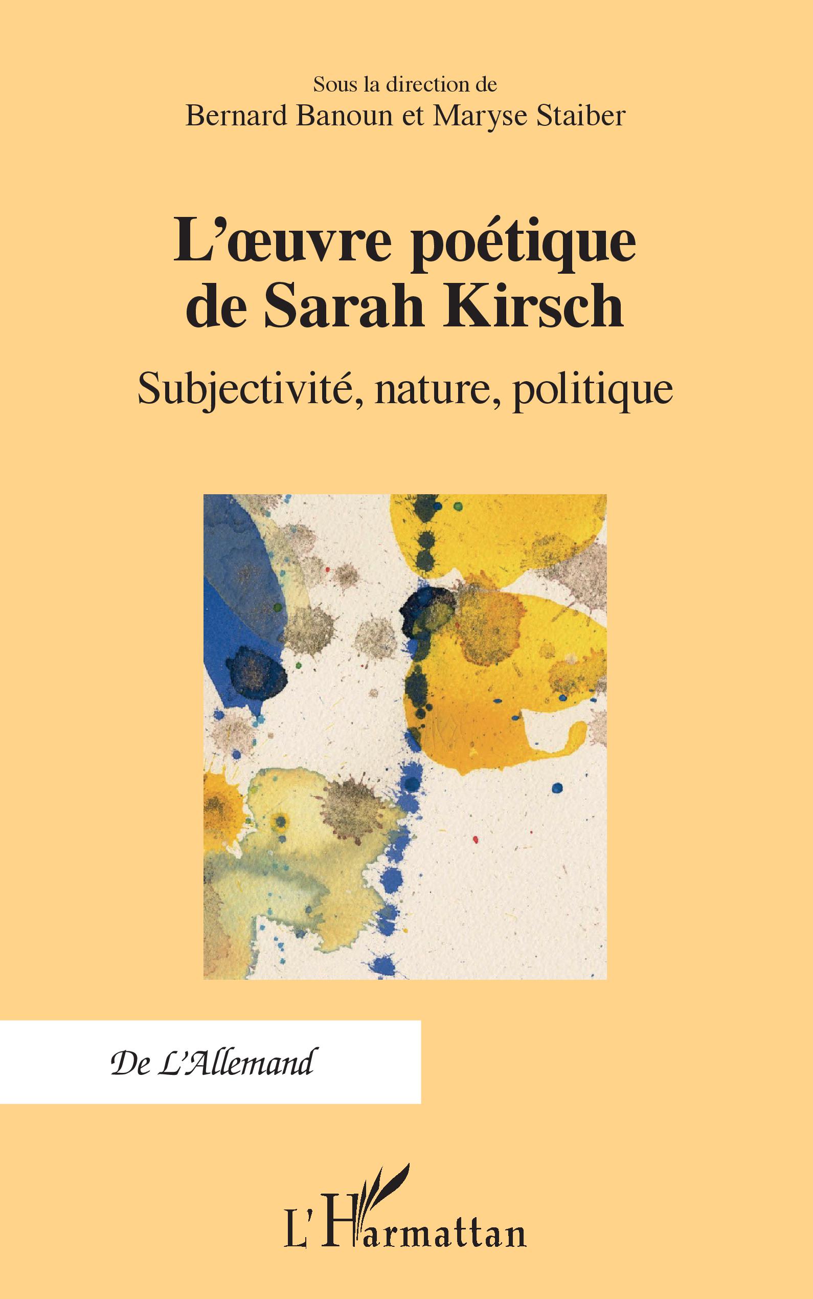 L'œuvre poétique de Sarah Kirsch : Subjectivité, nature, politique