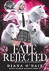 Fate Rejected