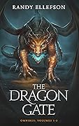 The Dragon Gate Omnibus Volumes 1-3: Epic Fantasy Adventure Novels